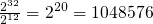 $\frac{2^{32}}{2^{12}} = 2^{20} = 1048576$